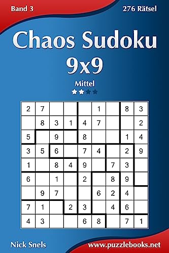 Chaos Sudoku 9x9 - Mittel - Band 3 - 276 Rätsel von CREATESPACE